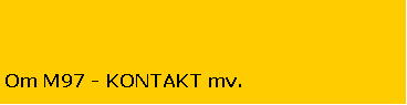 Tekstboks: Om M97 - KONTAKT mv.